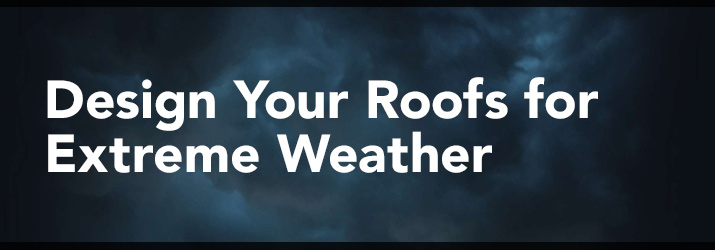 Georgia Pacific DensDeck header with words: Design Your Roofs for Extreme Weather