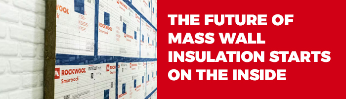 The Future of Mass Wall Insulation Starts on the Inside