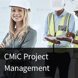 Construction worker wearing hardhat with words overlaying: CMiC Project Management