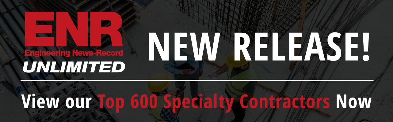ENR 2022 Top 600 Specialty Contractors Now Online