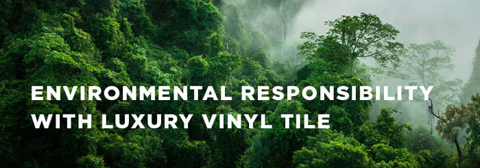Header image with words: Environmental Responsibility with Luxury Vinyl Tile